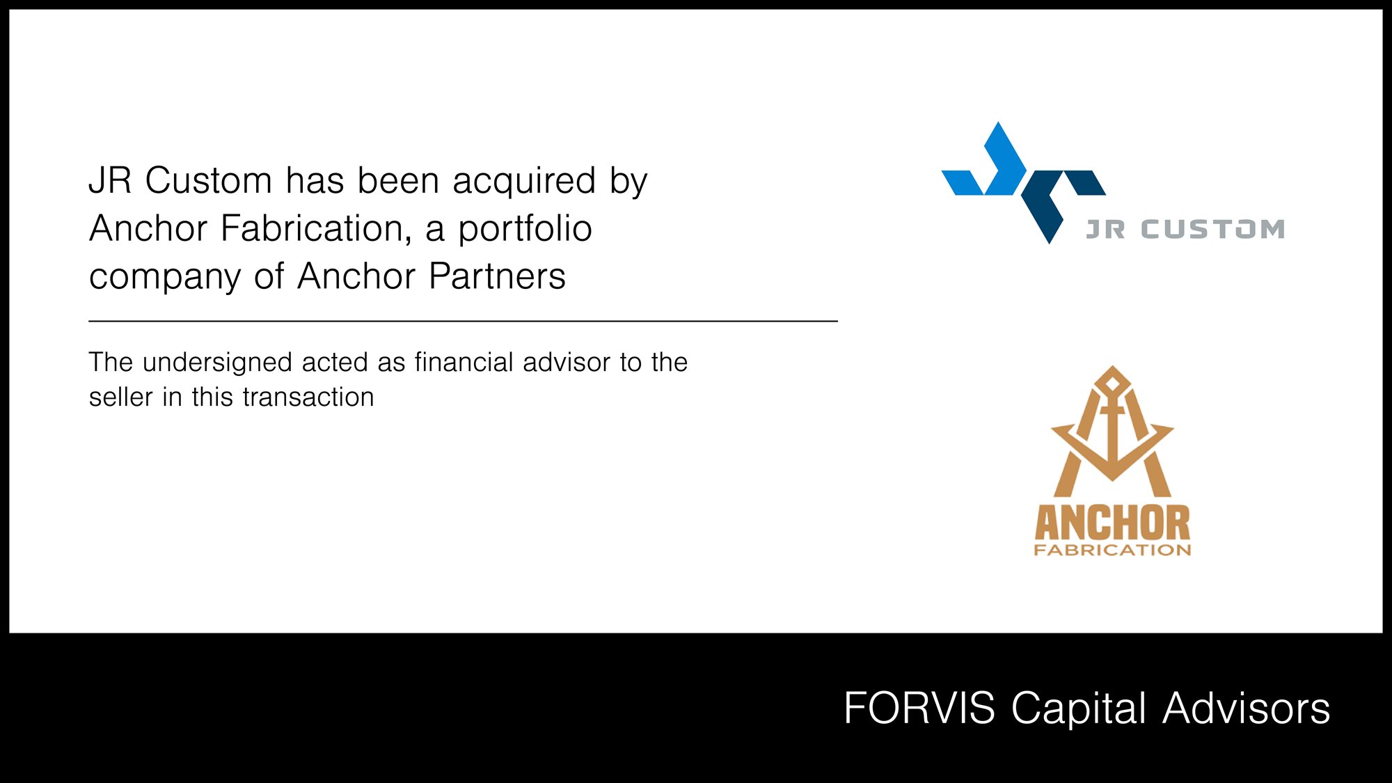JR Custom has been acquired by Anchor Fabrication, a portfolio company of Anchor Partners | The undersigned acted as financial advisor to the seller in this transaction